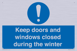 Keep doors and windows closed during the winter